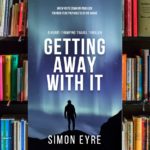 Getting Away With It by Simon Eyre