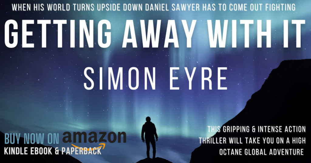 Getting Away With It Simon Eyre Action Adventure Thriller